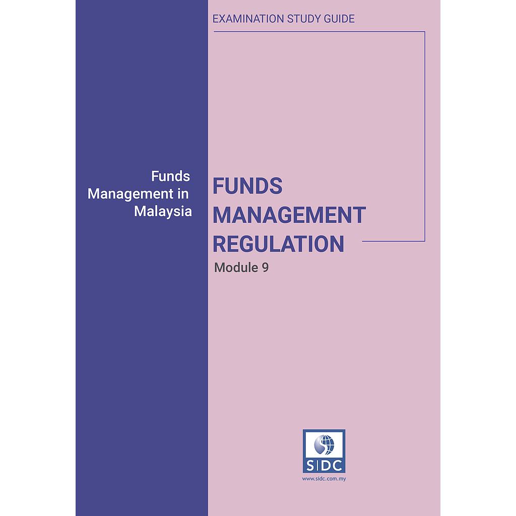 Module 9: Funds Management In Malaysia: Funds Management Regulation (Fifth Print 2016 revised)